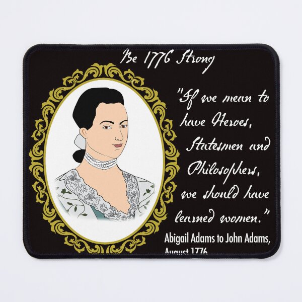 Item preview, Abigail Adams Learned Women Quote designed and sold by Can-Do-It-Women.