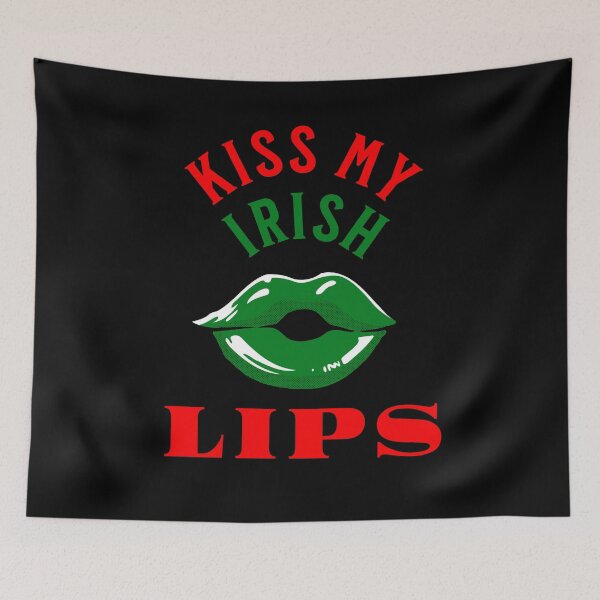 Item preview, Kiss My Irish Lips Green designed and sold by IrishPOD.