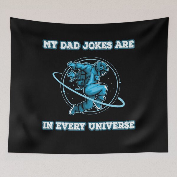 Item preview, My Dad Jokes Are In Every Universe designed and sold by Sunset Design.