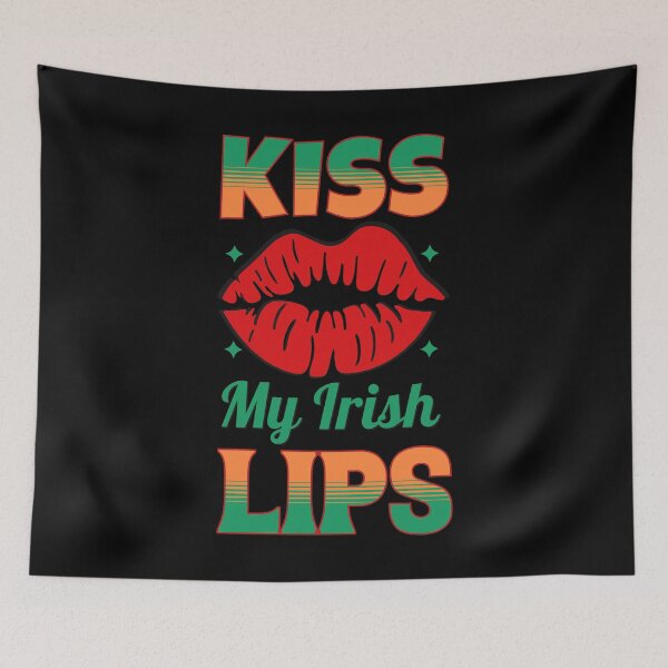 Item preview, Kiss My Irish Lips designed and sold by IrishPOD.