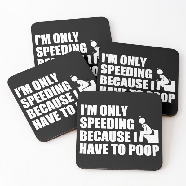 Item preview, i'm only speeding because i have to poop designed and sold by Eriksonshop.