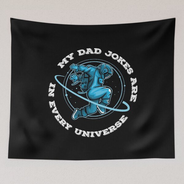 Item preview, My Dad Jokes Are In Every Universe designed and sold by Sunset Design.