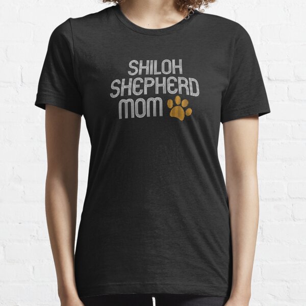 Shiloh Shepherd Mom Essential T-Shirt