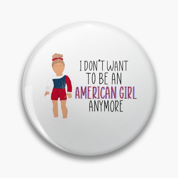 Item preview, I Don’t Want to be an American Girl Anymore  designed and sold by anelso11.