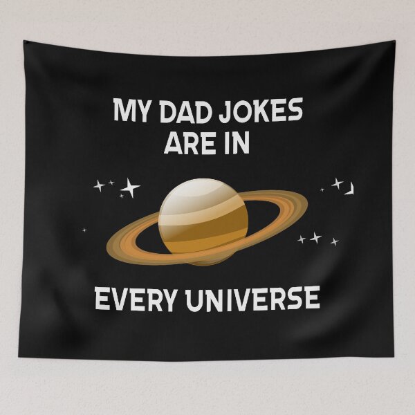 Item preview, Dad Jokes Are In Every Universe designed and sold by Sunset Design.