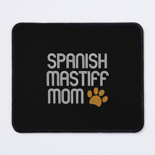 Item preview, Spanish Mastiff Mom designed and sold by kindxinn.