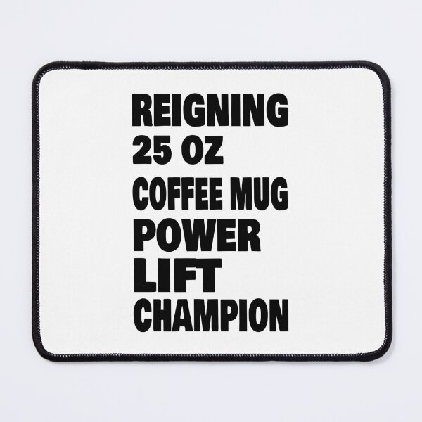 Item preview, 25 ounce coffee mug power lift champion. designed and sold by TJHstudio.