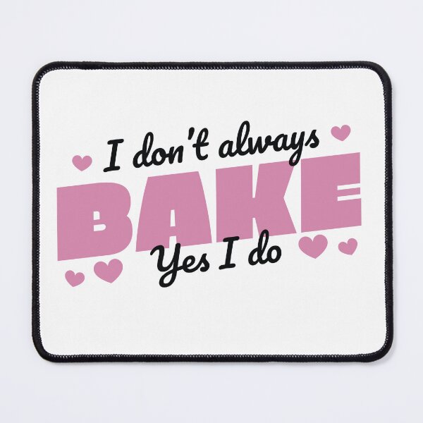 Item preview, Baking hobby quote designed and sold by Cyrenaica 1949.