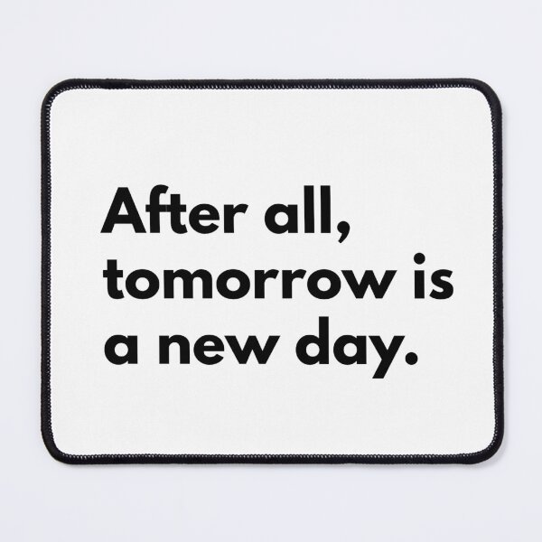 Item preview, After all, tomorrow is a new day. designed and sold by Dj Gavric998.