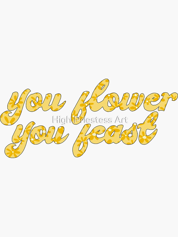 "You Flower You Feast Harry Styles" Sticker for Sale by allymlavoie
