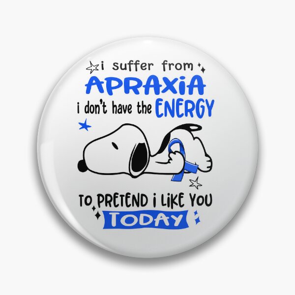 Item preview, I Suffer From Apraxia I Do Not Have The Energy To Pretend I Like You Today designed and sold by Wlsnpeggy.