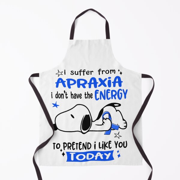 Item preview, I Suffer From Apraxia I Do Not Have The Energy To Pretend I Like You Today designed and sold by Wlsnpeggy.