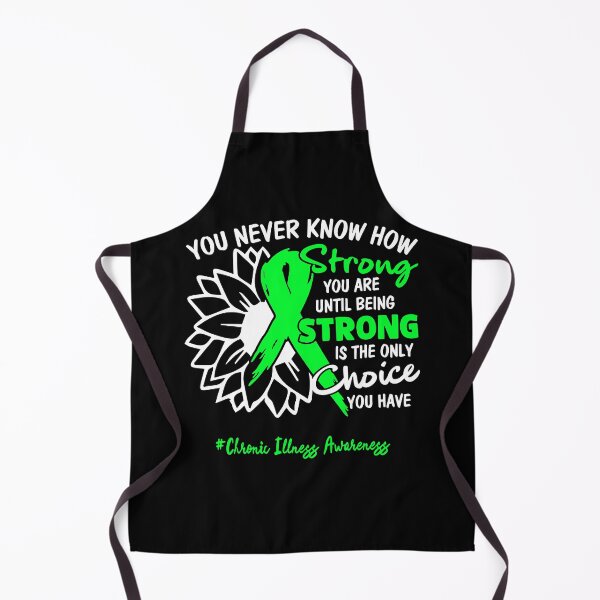 Item preview, Chronic Illness Awareness You Never Know How Strong You Are Until Being Strong is the only Choice You Have designed and sold by fannieuxp59.