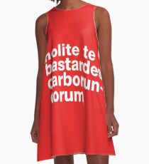 nolite te bastardes carborundorum A-Line Dress
