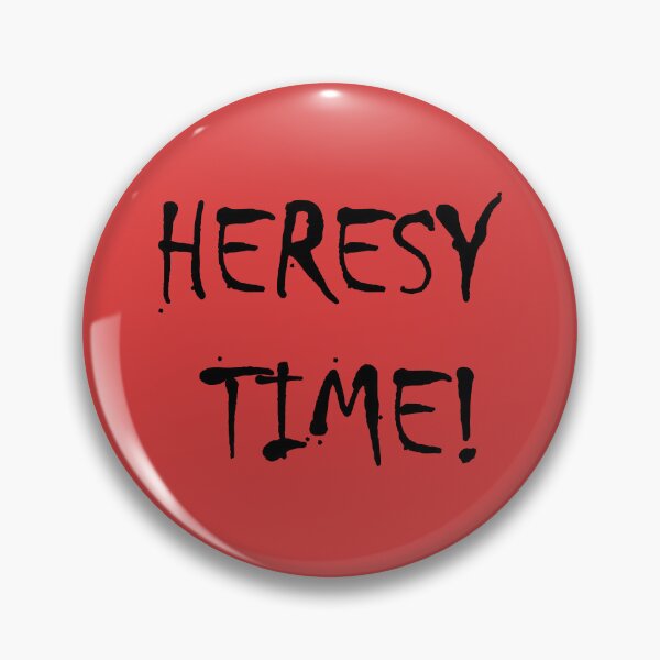 Item preview, Heresy Time!  designed and sold by TB2018.