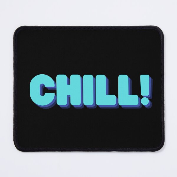 Item preview, Chill! designed and sold by JProducts123.