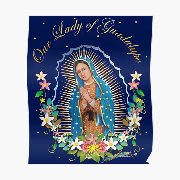 "OUR LADY OF GUADALUPE VIRGEN DE GUADALUPE" Poster for Sale by