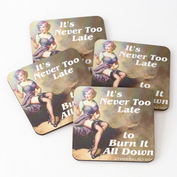 Item preview, Never Too Late to Burn It All Down  designed and sold by TheREALFlyDog.