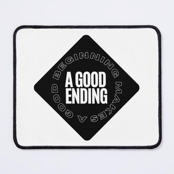 Item preview, A good beginning makes a good ending designed and sold by TheBichrDesign.