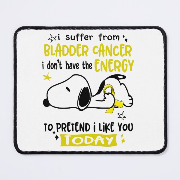 Item preview, I Suffer From Bladder Cancer I Do Not Have The Energy To Pretend I Like You Today designed and sold by Wlsnpeggy.