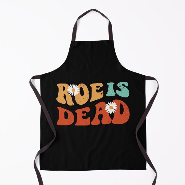 Item preview, Roe Is Dead - Roe v Wade 1973 designed and sold by ChicGraphix.