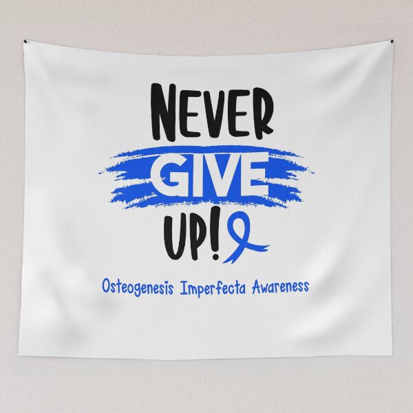 Item preview, Osteogenesis Imperfecta Warrior - Osteogenesis Imperfecta Awareness - Never Give Up! designed and sold by Robbsyn.