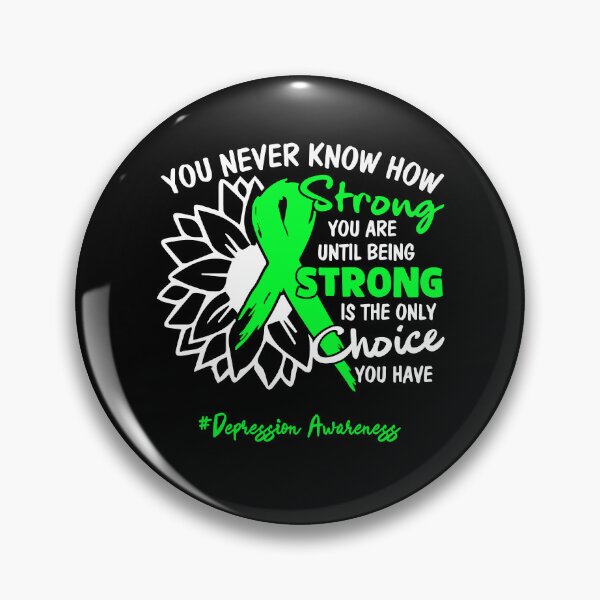 Item preview, Depression Awareness You Never Know How Strong You Are Until Being Strong is the only Choice You Have designed and sold by fannieuxp59.