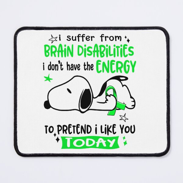 Item preview, I Suffer From Brain Disabilities I Do Not Have The Energy To Pretend I Like You Today designed and sold by Wlsnpeggy.