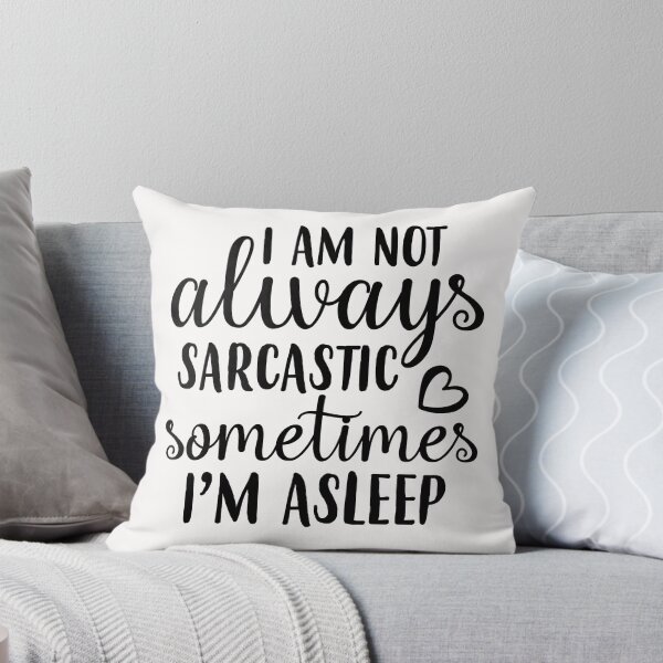 Item preview, I'm Not Always Sarcastic designed and sold by Tataw007.
