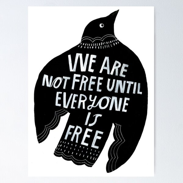 Aperçu de l'œuvre Nous ne sommes pas libres tant que tout le monde n'est pas libre créée et vendue par ArtWithHearts11.