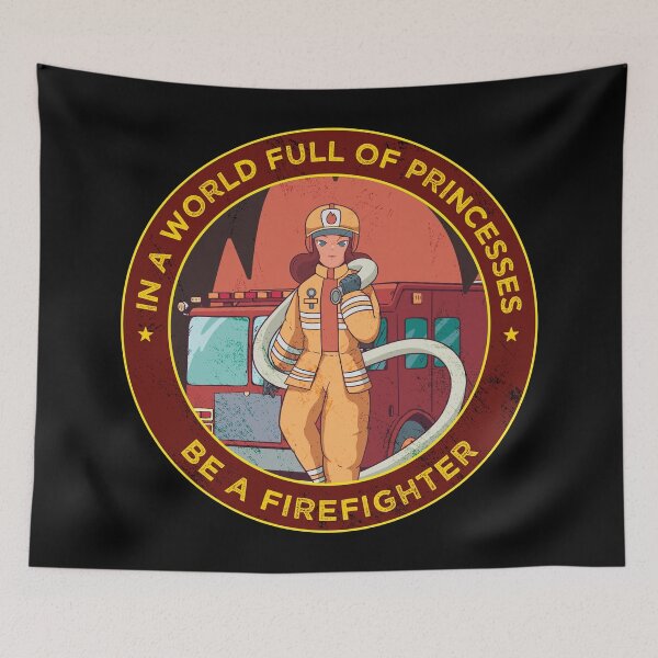 Item preview, In a World Full of Princesses Be a Firefighter designed and sold by artado.