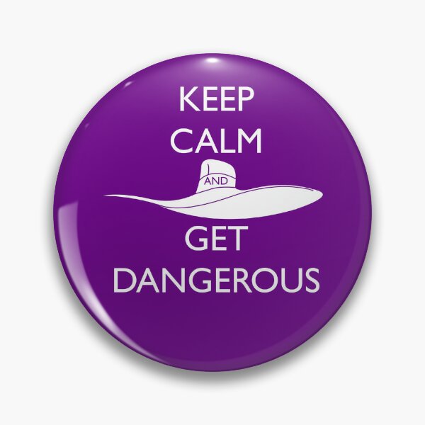 Item preview, Keep Calm and Get Dangerous! designed and sold by robotghost.