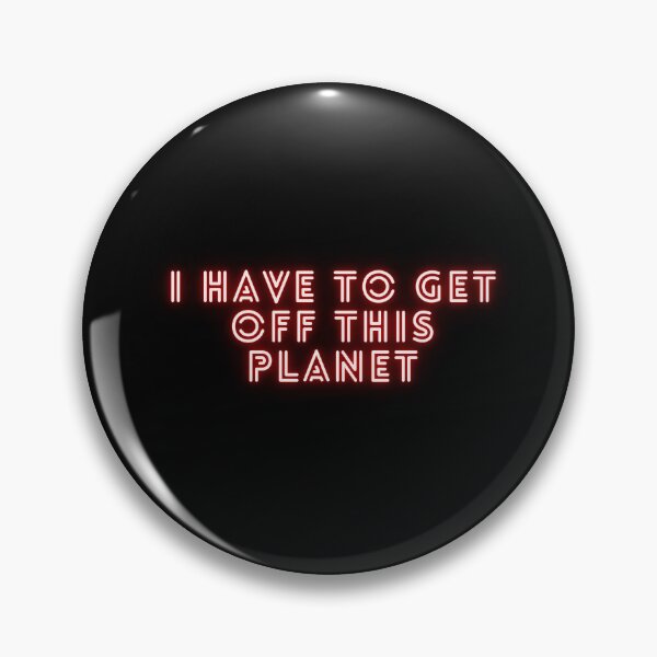 Item preview, i have to get off this planet designed and sold by FILEX ⭐⭐⭐⭐⭐(826).