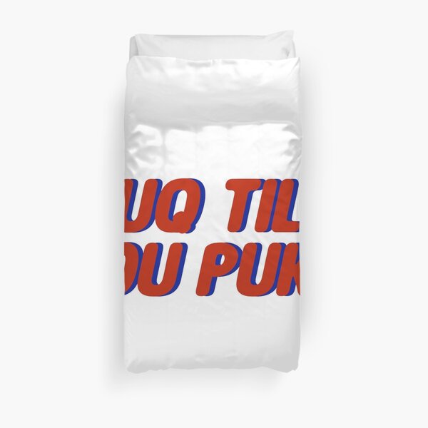 till u puke Duvet Cover