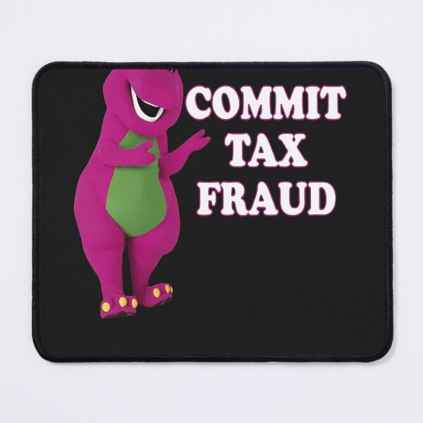 Item preview, Commit tax fraud designed and sold by Christopher434.