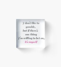 bet on yourself Acrylic Block