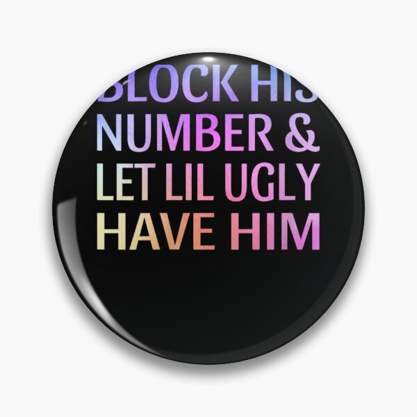 Item preview, Womens Block His Number And Let Lil Ugly Have Him Funny Breakup designed and sold by LikesConnie.