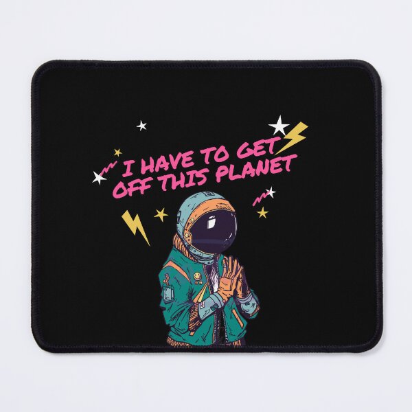 Item preview, I have to get off this planet designed and sold by FILEX ⭐⭐⭐⭐⭐(826).