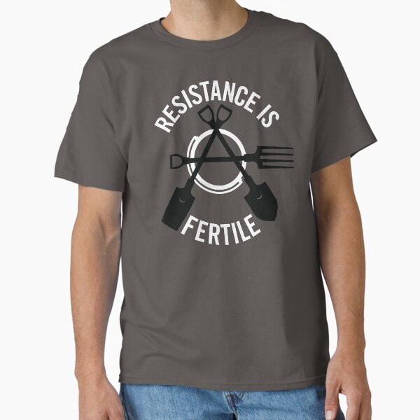 Resistance is Fertile Classic T-Shirt