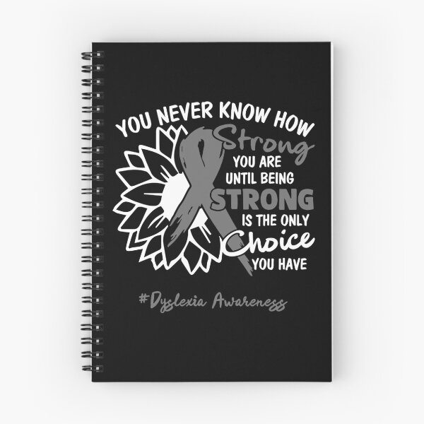 Item preview, Dyslexia Awareness You Never Know How Strong You Are Until Being Strong is the only Choice You Have designed and sold by fannieuxp59.