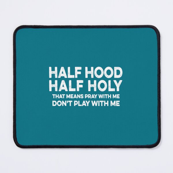 Item preview, Half Hood Half Holy That Means Pray With Me Sarcastic Quote Pullover designed and sold by KinhHao.