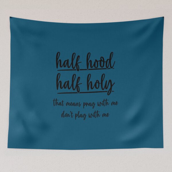 Item preview, Half Hood Half Holy That Means Pray With Me Sarcastic Quote   designed and sold by KinhHao.