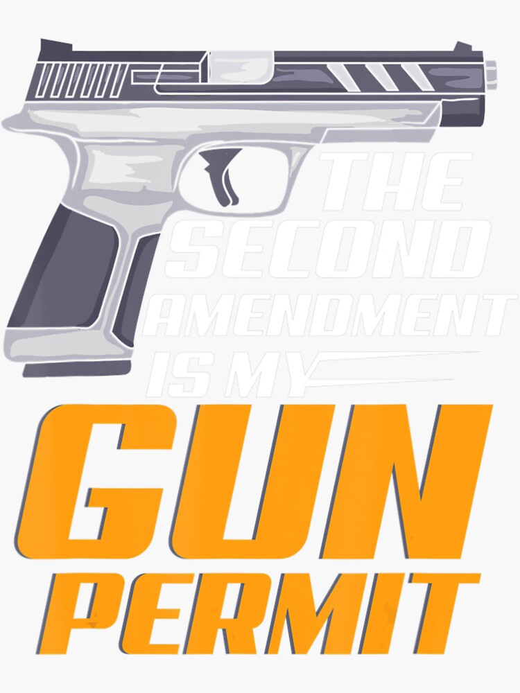 "The Second Amendment Is My Gun Permit Pro Guns Owner Rights" Sticker ...