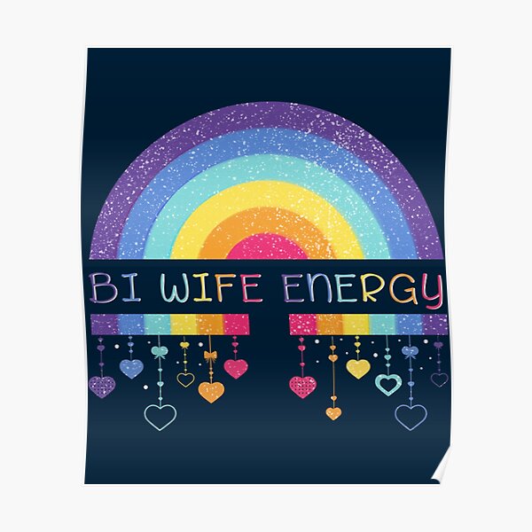 Bi Wife Energy Rainbow Bisexual Pride Rainbow Flag Bi Pride Poster