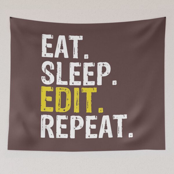 Item preview, Eat Sleep Edit Repeat Editor designed and sold by VenusEan.
