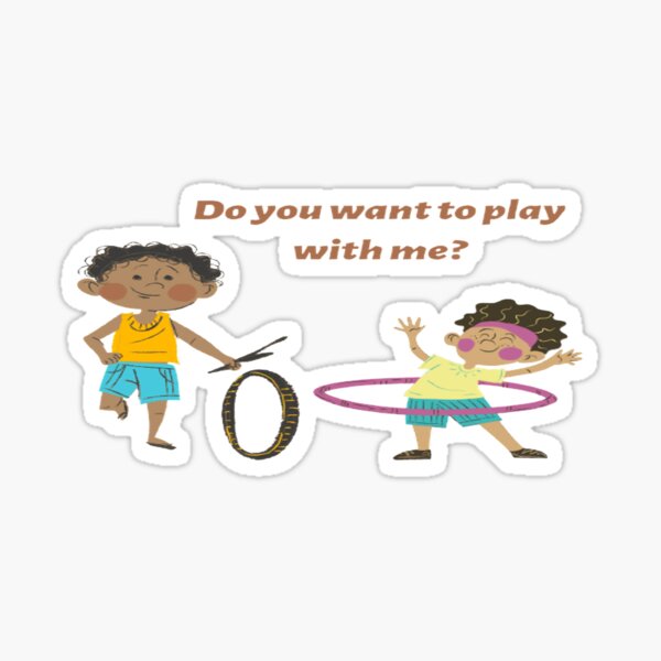 Do you want to play with me?' Sticker