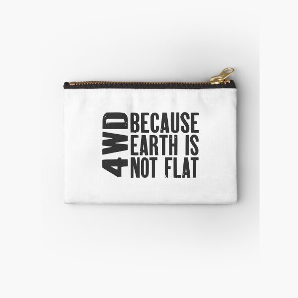 Item preview, 4WD, Because Earth is Not Flat   designed and sold by KaitlynMaesta.