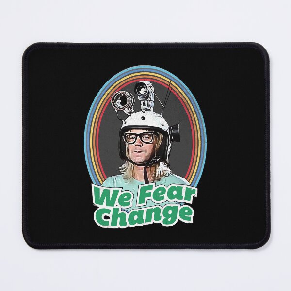 Item preview, Waynes World We Fear Change designed and sold by robethan.