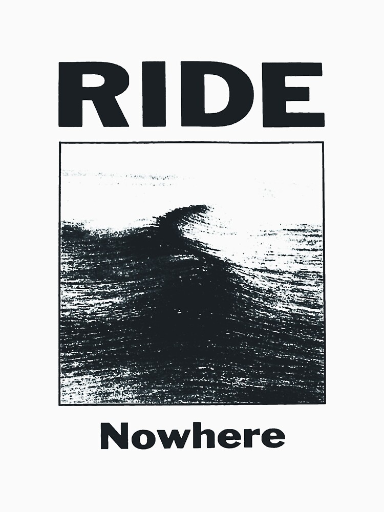 RIDE Nowhere - ポスター Tシャツ RIDE Nowhere - ポスター Tシャツ