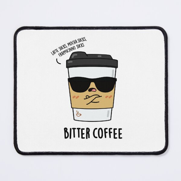 Item preview, Bitter Coffee Funny Drink Puns designed and sold by punnybone.